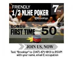 1/2 nlhe poker at Brooklyn. $50 First Time Bonus