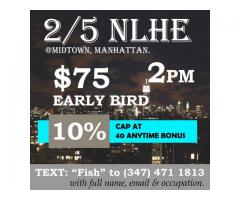 $2/5 NLHE $75 early bird, 10% cap at 40 anytime bonus @Midtown Text: 347-471-1813 ♠